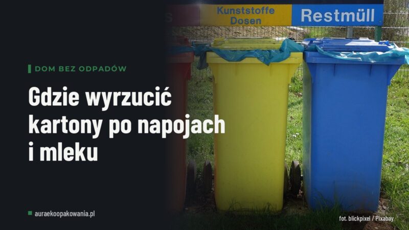 Gdzie wyrzucić kartony po napojach i mleku